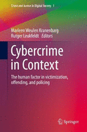Cybercrime in Context: The Human Factor in Victimization, Offending, and Policing