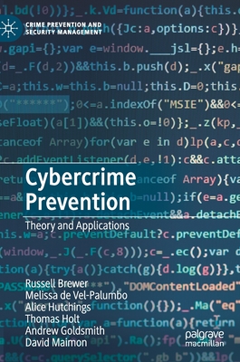 Cybercrime Prevention: Theory and Applications - Brewer, Russell, and de Vel-Palumbo, Melissa, and Hutchings, Alice