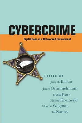 Cybercrime - Balkin, Jack M (Editor), and Grimmelmann, James (Editor), and Katz, Eddan (Editor)