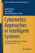 Cybernetics Approaches in Intelligent Systems: Computational Methods in Systems and Software 2017, Vol. 1