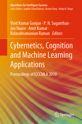 Cybernetics, Cognition and Machine Learning Applications: Proceedings of Icccmla 2019 - Gunjan, Vinit Kumar (Editor), and Suganthan, P N (Editor), and Haase, Jan (Editor)