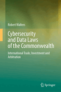 Cybersecurity and Data Laws of the Commonwealth: International Trade, Investment and Arbitration