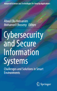 Cybersecurity and Secure Information Systems: Challenges and Solutions in Smart Environments