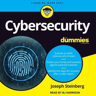 Cybersecurity for Dummies - Harrison, B J (Read by), and Steinberg, Joseph