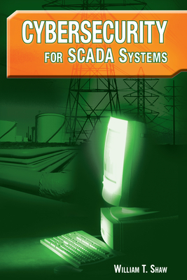 Cybersecurity for Scada Systems - Shaw, William