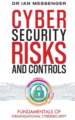 Cybersecurity Risks and Controls: Fundamentals of Organizational Cybersecurity - Messenger