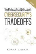 Cybersecurity Tradeoff's: The Philosophical Odyssey