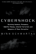 Cybershock: Surviving Hackers, Phreakers, Identity Thieves, Internet Terrorists and Weapons of Mass Disruption