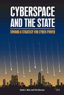 Cyberspace and the State: Towards a Strategy for Cyber-Power