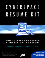 Cyberspace Resume Kit: How to Make & Launch a Snazzy Online Resume