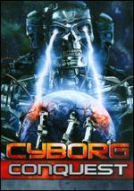 Cyborg Conquest - Leigh Scott