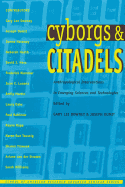 Cyborgs and Citadels: Anthropological Interventions in Emerging Sciences and Technologies