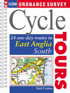 Cycle Routes: 24 One-day Routes in East Anglia - Cotton, Nick (Editor)