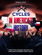 Cycles In America's History Predicting Possible Second Civil War, And A Possible 'Flash' W.W.111.
