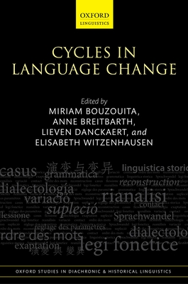 Cycles in Language Change - Bouzouita, Miriam (Editor), and Breitbarth, Anne (Editor), and Danckaert, Lieven (Editor)