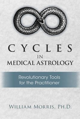 Cycles in Medical Astrology - Morris, William