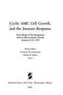 Cyclic Amp, Cell Growth, and the Immune Response: Proceedings of the Symposium Held at Marco Island, Florida, January 8-10, 1973