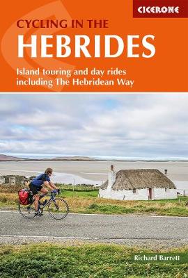 Cycling in the Hebrides: Island touring and day rides including The Hebridean Way - Barrett, Richard