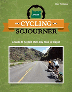 Cycling Sojourner: A Guide to the Best Multi-Day Bicycle Tours in Oregon