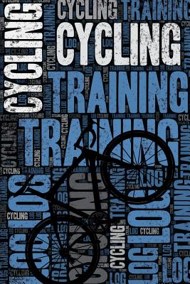 Cycling Training Log and Diary: Cycling Training Journal and Book for Cyclist and Coach - Cycling Notebook Tracker - Notebooks, Elegant