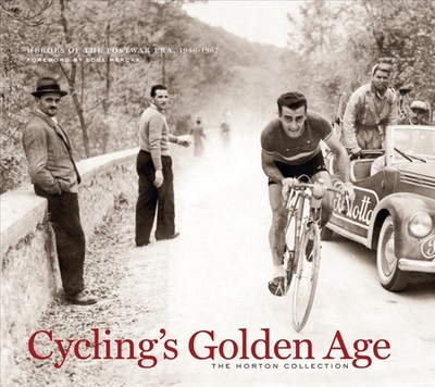 Cycling's Golden Age: Heroes of the Postwar Era, 1946-1967 - Mulholland, Owen, and Merckx, Eddy (Foreword by)