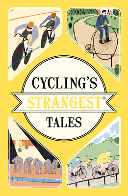 Cycling's Strangest Tales - Spragg, Iain