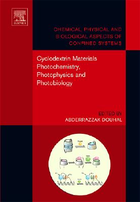 Cyclodextrin Materials Photochemistry, Photophysics and Photobiology: Volume 1 - Douhal, Abderrazzak (Editor)