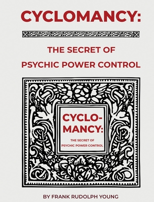 Cyclomancy: The Secret of Psychic Power - Young, Frank Rudolph