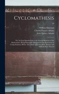 Cyclomathesis: or, An Easy Introduction to the Several Branches of the Mathematics; Being Principally Designed for the Instruction of Young Students, Before They Enter Upon the More Abtruse and Difficult Parts Thereof; 10