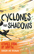 Cyclones and Shadows: Stories from Up North: Bawoo and Badudu Stories