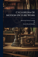 Cyclopedia Of Motion-picture Work