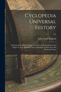 Cyclopedia Universal History: Embracing the Most Complete and Recent Presentation of the Subject in Two Principal Parts or Divisions of More Than Six Thousand Pages; v.13