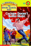 Cyclops Doesn't Roller Skate - Dadey, Debbie Jones