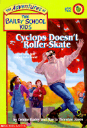 Cyclops Doesn't Roller Skate