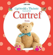 Cyffwrdd a Theimlo/Touch and Feel: Cartref/Home: Touch and Feel Home