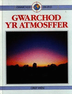 Cyfres Gwarchod ein Byd: Gwarchod yr Atmosffer