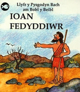 Cyfres Llyfr y Pysgodyn Bach am Bobl y Beibl: Ioan Fedyddiwr