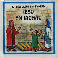 Cyfres Stori Llun-yn-Symud: Iesu yn Iachau