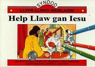 Cyfres Syndod - Llyfr Lliwio Beiblaidd: Help Llaw gan Iesu - Holder, Mig, and Davies, Aled (General editor), and Jones, Myfanwy Bennett (Translated by)
