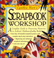 Cynthia Hart's Scrapbook Workshop - Hart, Cynthia, and Morielli, Lina, and Williams, Rynn