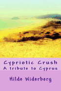 Cypriotic Crush: A tribute to Cyprus