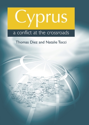 Cyprus: A Conflict at the Crossroads - Diez, Thomas, Dr. (Editor), and Tocci, Nathalie (Editor)