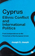 Cyprus: Ethnic Conflict and International Politics: From Independence to the Threshold of the European Union