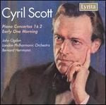 Cyril Scott: Piano Concertos 1 & 2; Early One Morning