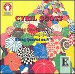 Cyril Scott: String Quartets Nos. 1, 2 & 4 - Archaeus Quartet