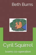 Cyril Squirrel: learns co-operation