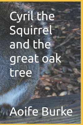 Cyril the Squirrel and the great oak tree - Burke