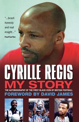 Cyrille Regis My Story - Regis, Cyrille, and Green, Chris