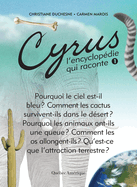 Cyrus 1: L'Encyclop?die Qui Raconte