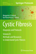 Cystic Fibrosis: Diagnosis and Protocols, Volume 2: Methods and Resources to Understand Cystic Fibrosis